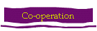 Co-operation