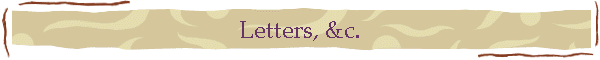 Letters, &c.