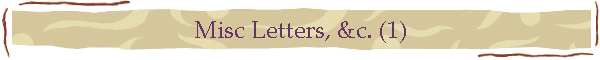 Misc Letters, &c. (1)