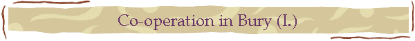 Co-operation in Bury (I.)