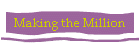 Making the Million