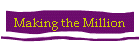 Making the Million