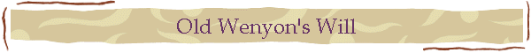 Old Wenyon's Will
