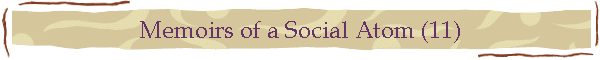Memoirs of a Social Atom (11)