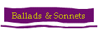 Ballads & Sonnets