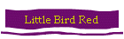Little Bird Red
