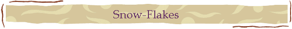 Snow-Flakes