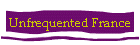 Unfrequented France