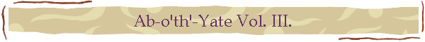 Ab-o'th'-Yate Vol. III.
