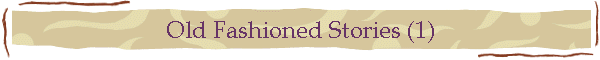 Old Fashioned Stories (1)