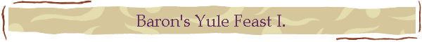 Baron's Yule Feast I.
