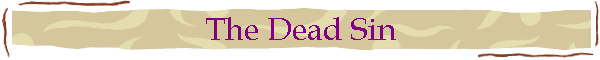 The Dead Sin