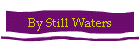 By Still Waters
