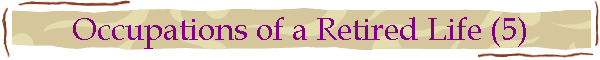 Occupations of a Retired Life (5)
