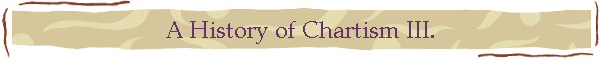 A History of Chartism III.