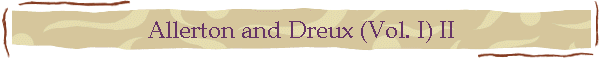 Allerton and Dreux (Vol. I) II