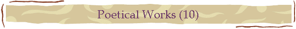 Poetical Works (10)