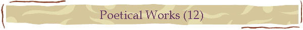 Poetical Works (12)