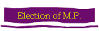 Election of M.P.
