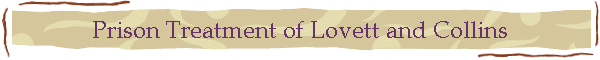 Prison Treatment of Lovett and Collins