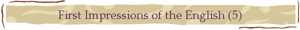 First Impressions of the English (5)