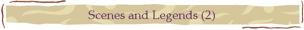 Scenes and Legends (2)