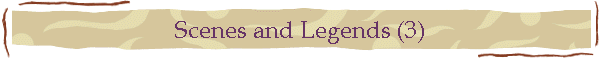 Scenes and Legends (3)