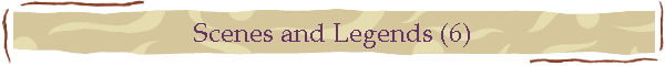 Scenes and Legends (6)