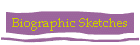 Biographic Sketches