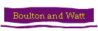 Boulton and Watt