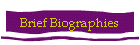 Brief Biographies
