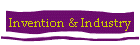 Invention & Industry