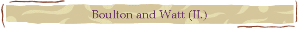 Boulton and Watt (II.)