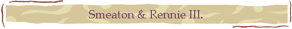 Smeaton & Rennie III.