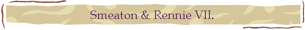 Smeaton & Rennie VII.