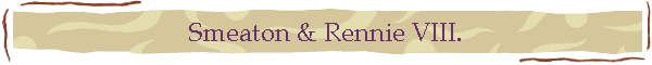 Smeaton & Rennie VIII.