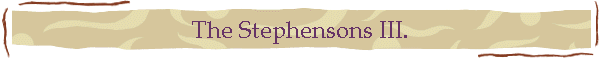 The Stephensons III.