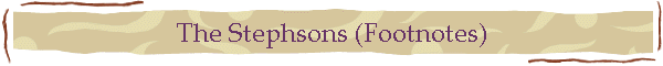 The Stephsons (Footnotes)