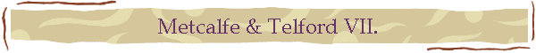 Metcalfe & Telford VII.